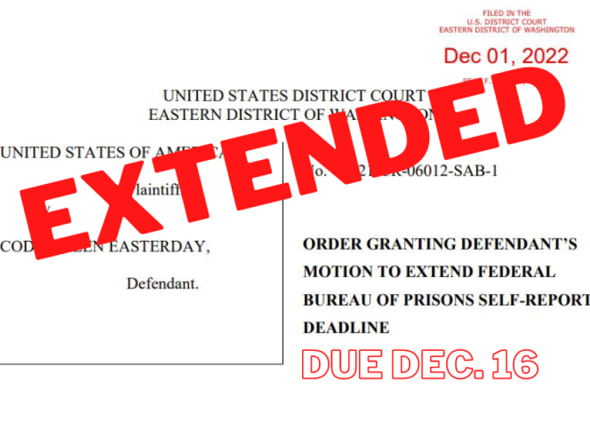 Last Minute Prison SelfReport Deadline Extension Granted; Easterday